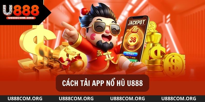 Cách tải app nổ hũ U888 về máy tính