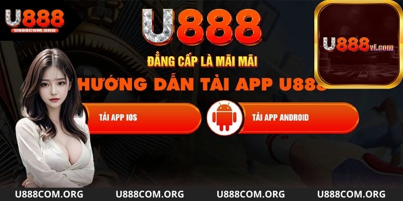 Quá trình tải app U888 chi tiết cho IOS/Android