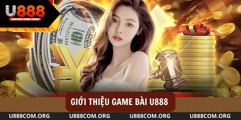 Giới thiệu sơ lược về sảnh game bài tại nhà cái u888