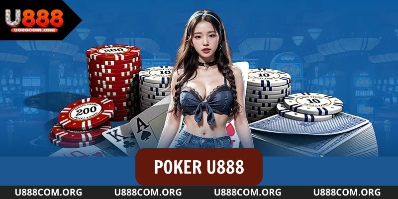 Poker là tựa game bài u888 được yêu thích nhất hiện nay