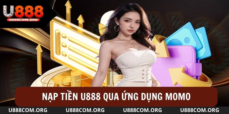 Phương thức nạp tiền u888 qua dịch vụ ví MOMO an toàn