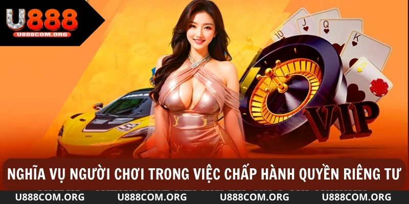 Game thủ khi gia nhập phải chấp hành mọi quy định liên quan đến quyền riêng tư