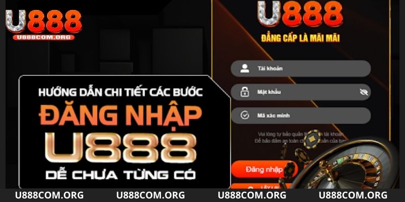 3 Bước thao tác đăng nhập U888 nhanh nhất cho tân thủ